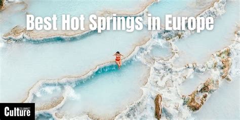The Best Hot Springs And Thermal Baths To Visit In Europe