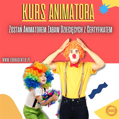 Animator zabaw dziecięcych – Platforma e-learningowa EDUKA CENTER