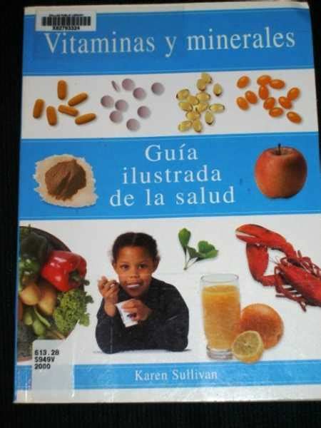 Vitaminas Y Minerales Guia Ilustrada De Salud By Sullivan Karen Very Good Softcover 2000