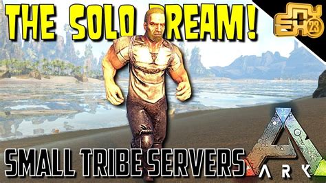 ARK SMALL TRIBE SERVERS EP 1 THE SOLO DREAM YouTube