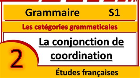 Grammaire s1 études françaises la conjonction de coordination YouTube