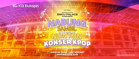 Bank Kb Bukopin Tebar Tiket Promo Konser Smtown Live Begini Cara