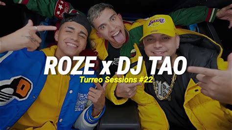 Roze Dj Tao Turreo Sessions Letra Youtube