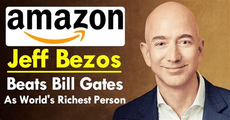 El Fundador De Amazon Jeff Bezos Supera A Bill Gates Como La Persona