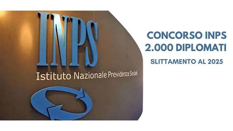 Concorso INPS Per Diplomati Slittamento Al 2025 Confermato