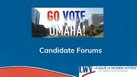 Go Vote Omaha Candidate Forums Available League Of Women Voters Of