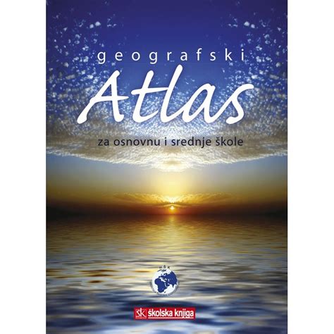 Geografski Atlas Za Osnovnu I Srednje Kole Logovita