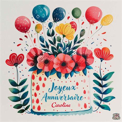 Jardin Gourmandises Avec Le Texte Joyeux Anniversaire Caroline 123cartes