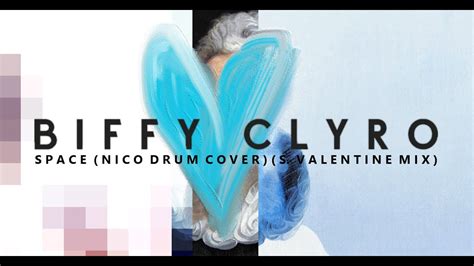 Biffy Clyro Space Nico Drum Cover S Valentine Mix YouTube