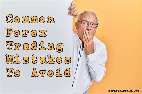 Common Forex Trading Mistakes And How To Avoid Them