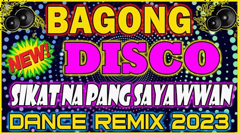 New Bagong Tagalog Disco Dance Remix Na Sikat Sa Sayawan Trending