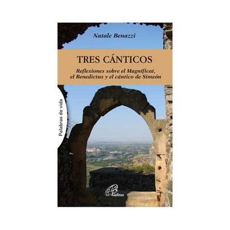 Tres cánticos Reflexiones sobre el Magníficat el Benedictus y el