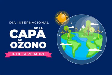 D A Internacional De La Preservaci N De La Capa De Ozono