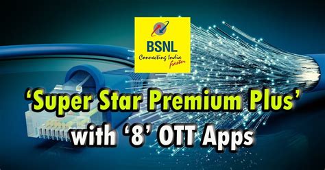 BSNL launches Superstar Premium Plus broadband plan with OTT bundles