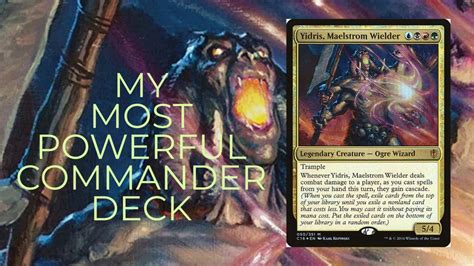 My Most Powerful Commander Deck Yidris Maelstrom Wielder Youtube