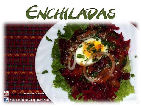 Receta De Enchiladas Guatemaltecas Cocina Guatemala Gastronomy Food