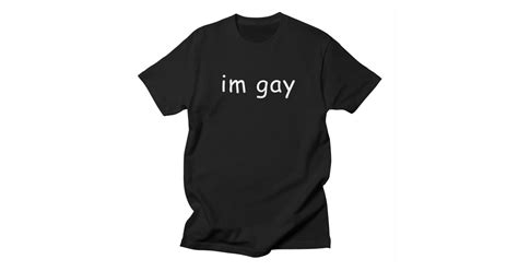 Im Gay Men S T Shirt E L I Z A