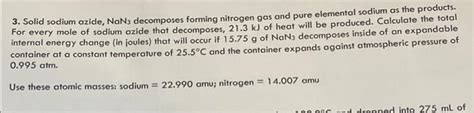 Solved 3 Solid Sodium Azide Non3 Decomposes Forming