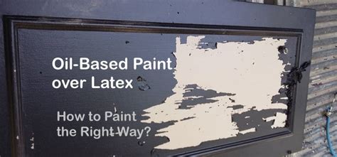 Oil-Based Paint over Latex: How to Paint the Right Way?