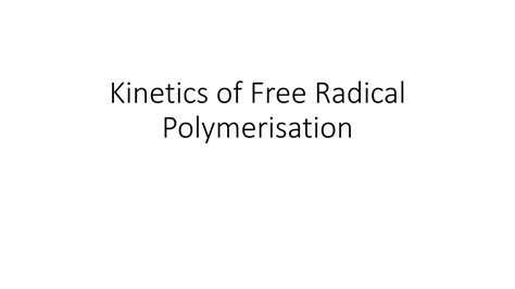 Solution Kinetics Of Free Radical Polymerisation Studypool