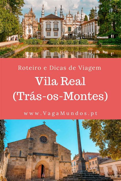 Vila Real O Que Visitar Roteiro O Que Ver E Fazer E Dicas De