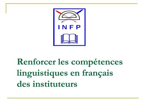 PPT Renforcer Les Comp Tences Linguistiques En Fran Ais Des