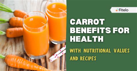 Carrot Benefits With Nutritional Facts and Recipes - Fitelo