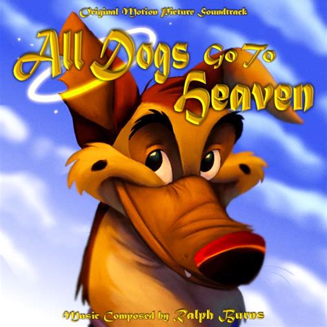 All Dogs Go To Heaven by SoundtrackCoverArt on DeviantArt