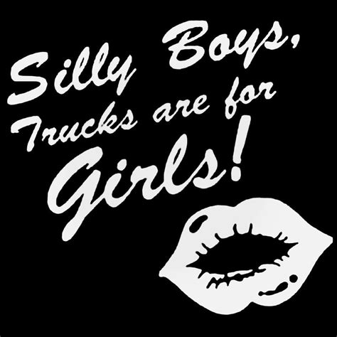 Silly Boys Trucks Are For Girls Style 2 Decal Sticker