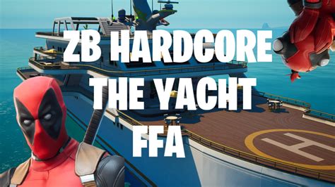 Zb Hardcore The Yacht Ffa By Karg Fortnite