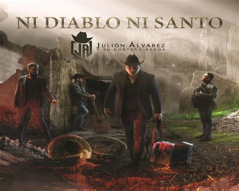 JULION ALVAREZ NI DIABLO NI SANTO MUNDO MUSICAL