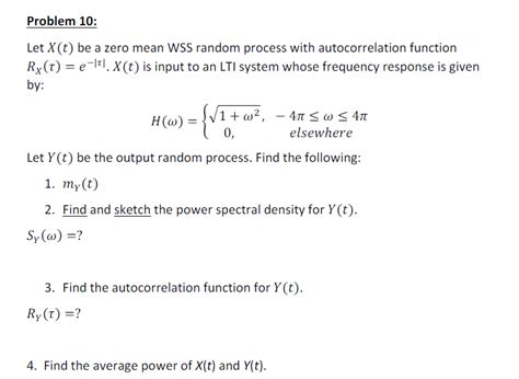 Solved Problem 10 Let X T Be A Zero Mean WSS Random P