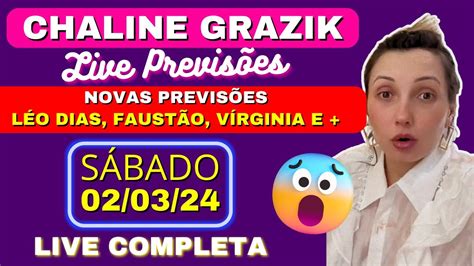 Chaline Grazik Vidente Live Novas Previs Es S Bado