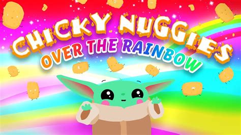 Chicky Nuggies Over The Rainbow Official Baby Yoda Song Youtube