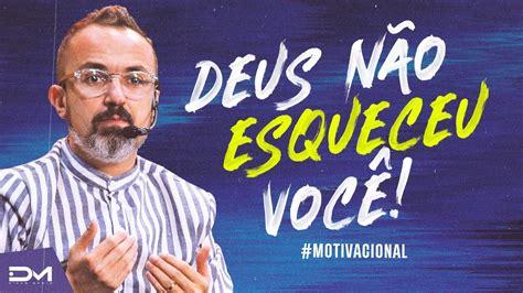 DEUS NÃO ESQUECEU VOCÊ DIEGOMENIN MOTIVACIONAL YouTube