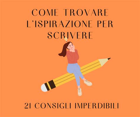 Come Trovare Lispirazione Per Scrivere Consigli Imperdibili