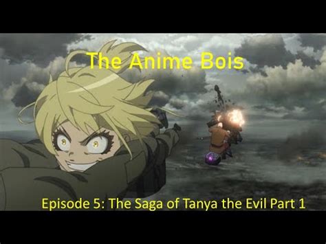 The Anime Bois Episode The Saga Of Tanya The Evil Part Episodes