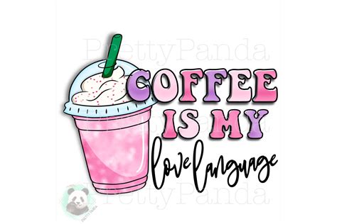 Coffee Is My Love Language Graphic By Prettypanda · Creative Fabrica