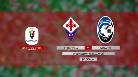 Promo Fiorentina V Atalanta Coppa Italia Semi Final First Leg Youtube