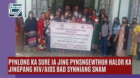 Pynlong Ka Sure Ia Jing Pynsngewthuh Halor Ka Jingpang Hiv Aids Bad