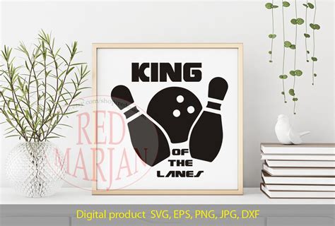 Bowling King Svg King Of The Lanes Svg Bowling Svg File Etsy