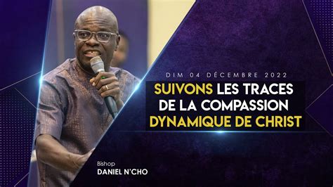 Bishop Daniel N Cho Suivons Les Traces De La Compassion Dynamique De