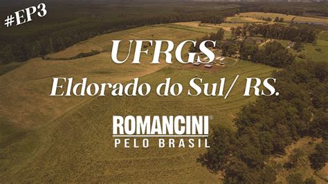 ROMANCINI PELO BRASIL Estação Experimental Agronômica UFRGS EP3