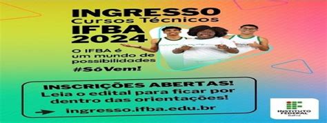 IFBA Oferta Cerca De 6 Mil Vagas Em Processo Para Ingresso Em Cursos