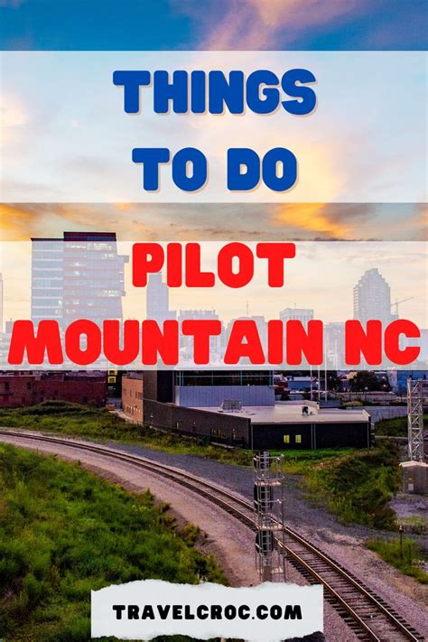 25 Best Things To Do in Pilot Mountain, NC