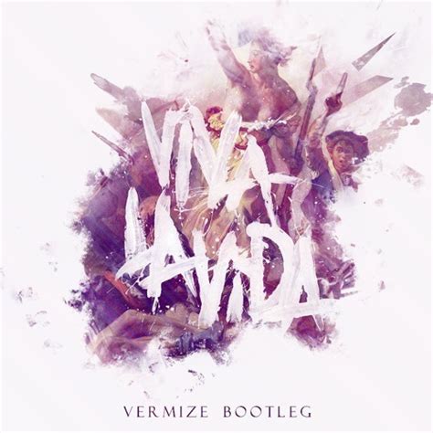 Coldplay Viva La Vida Vermize Bootleg By Vermize Free Download On