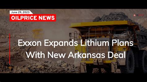 Exxon Expands Lithium Plans With New Arkansas Deal Youtube