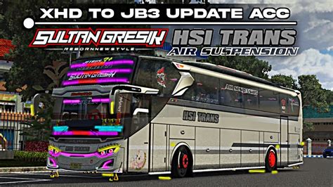 SHARE KODENAME BUSSID V3 7 1 XHD TO JB3 STYLE HSI SULTAN GRESIK PJR