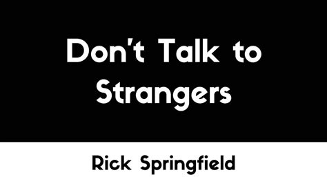 Rick Springfield Dont Talk To Strangers Lyricsletra Youtube