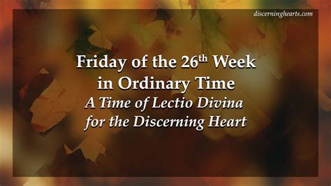 Friday Of The 26th Week In Ordinary Time A Time Of Lectio Divina For